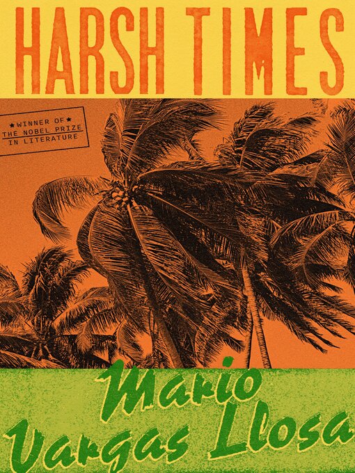 Title details for Harsh Times by Mario Vargas Llosa - Available